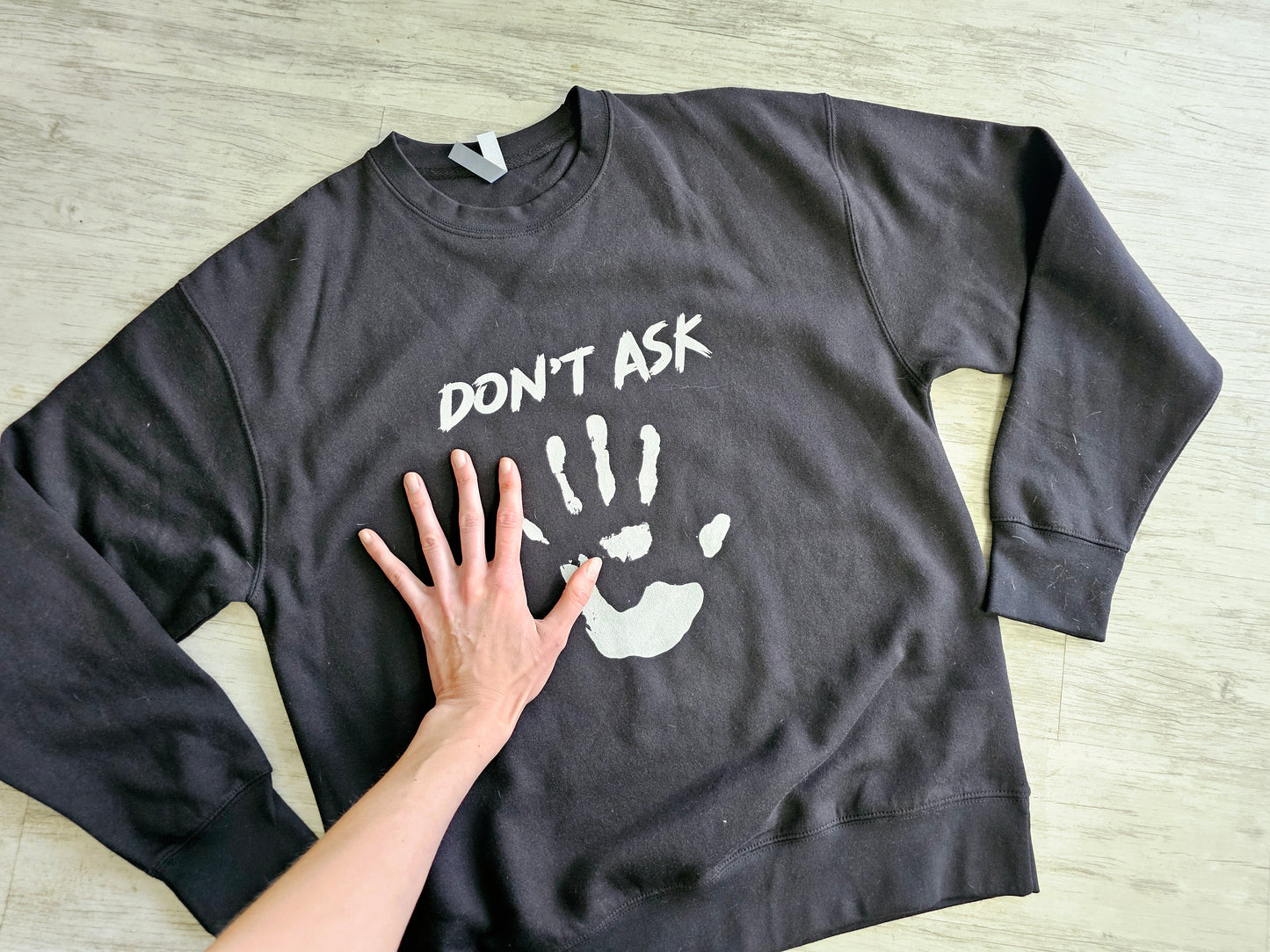 'Don't Ask' Sweatshirt (Ekaterina's prints)