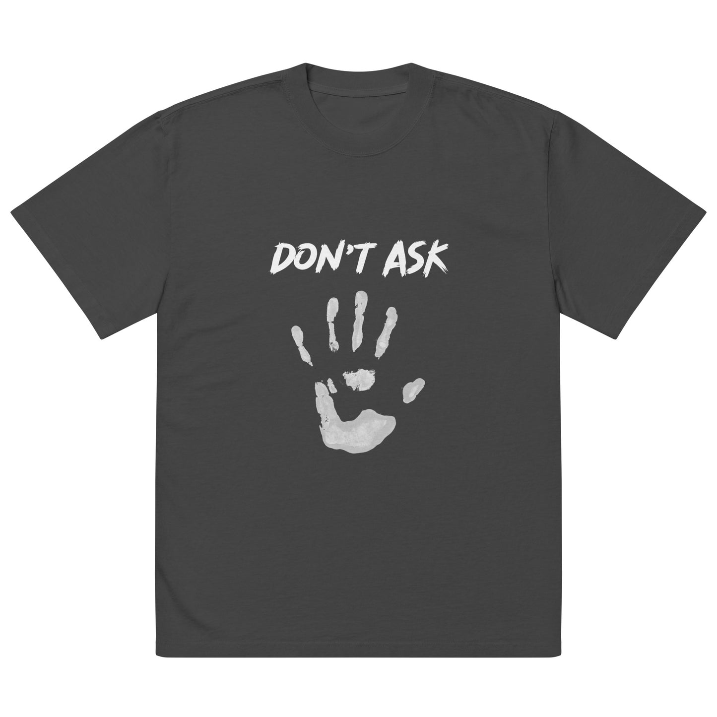 'Don't Ask' T-shirt  (Ekaterina's Print)