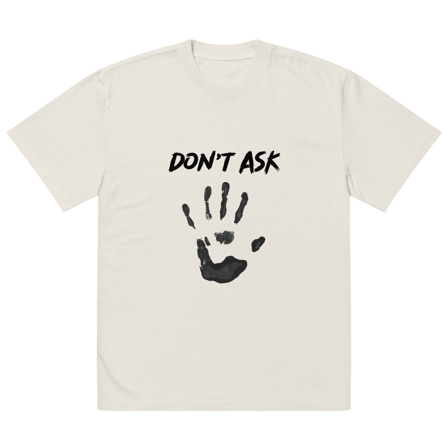 'Don't Ask' T-shirt  (Ekaterina's Print)