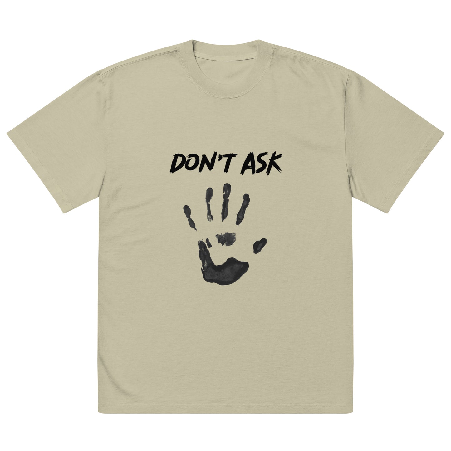 'Don't Ask' T-shirt  (Ekaterina's Print)