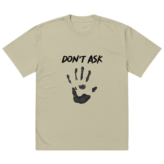 'Don't Ask' T-shirt  (Ekaterina's Print)