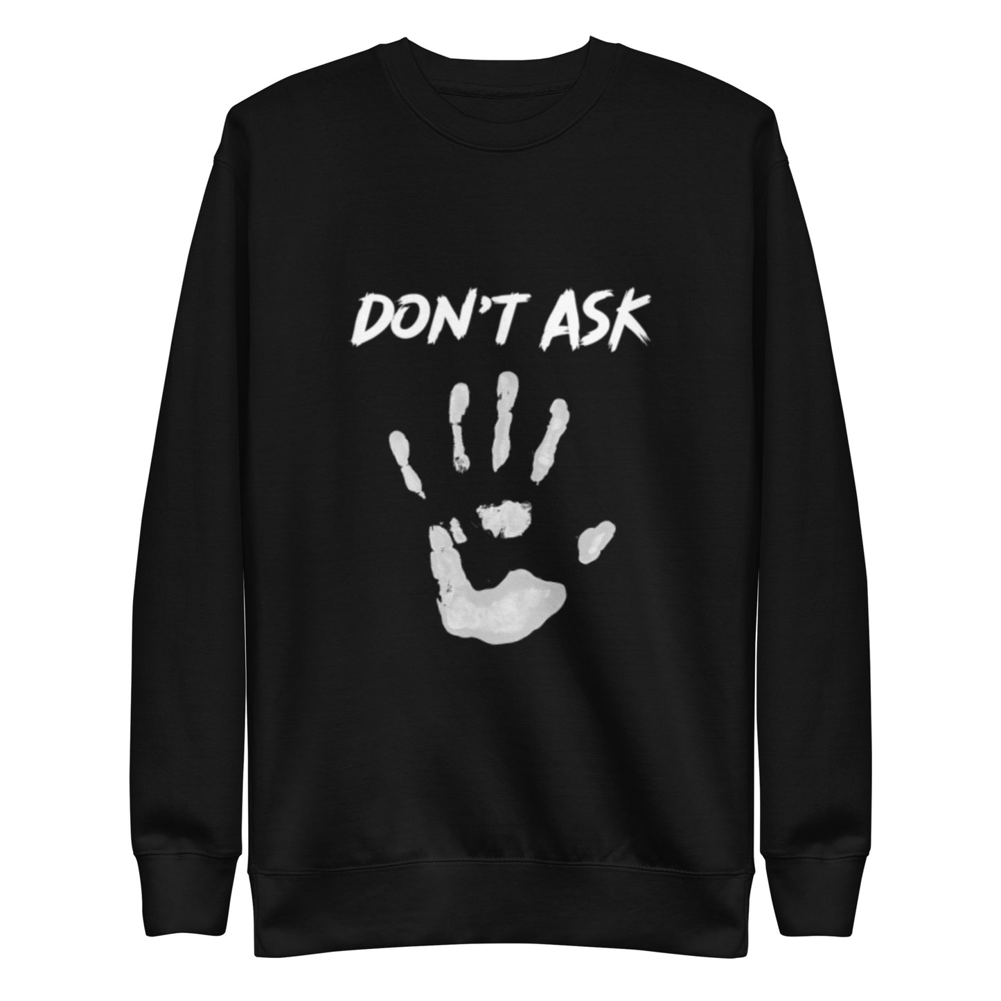 'Don't Ask' Sweatshirt (Ekaterina's prints)