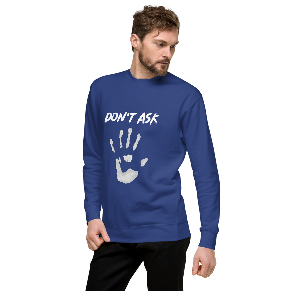 'Don't Ask' Sweatshirt (Ekaterina's prints)