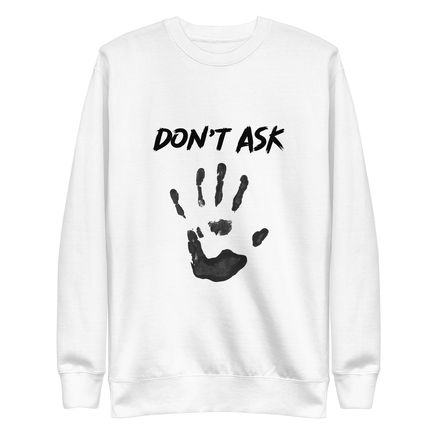 'Don't Ask' Sweatshirt (Ekaterina's prints)