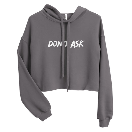 'Don't Ask' Cropped Hoodie